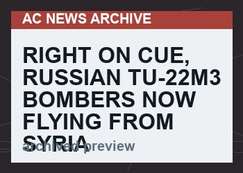 Right On Cue, Russian Tu-22M3 Bombers Now Flying From Syria Brandish Anti-Ship Missiles
