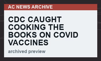 CDC Caught Cooking the Books on COVID Vaccines