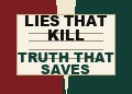 Lies that kill, truth that saves: a concise briefing
