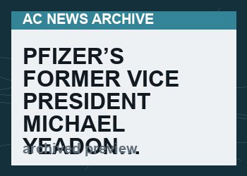 PFIZER’S FORMER VICE PRESIDENT MICHAEL YEADON…    (VIDEO)