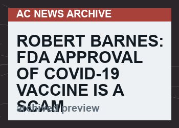 Robert Barnes: FDA Approval of COVID-19 Vaccine Is A Scam (VIDEO 48  min)
