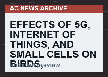 Effects of 5G, Internet of Things, and Small Cells on Birds, Bees, Trees and Climate (Video)