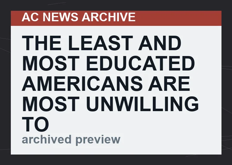 The Least and Most Educated Americans are Most Unwilling to Take COVID-19 Vaccine