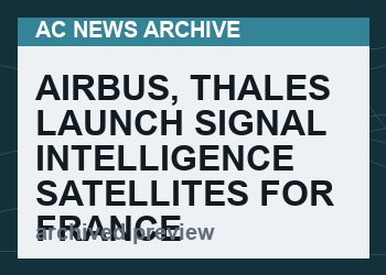Airbus, Thales Launch Signal Intelligence Satellites for France