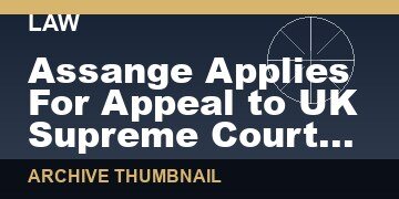 Assange Applies For Appeal to UK Supreme Court