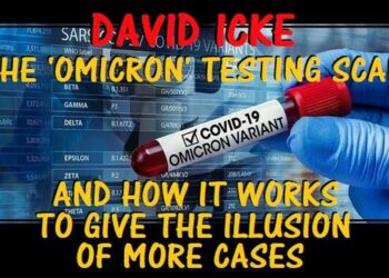 THE ‘OMICRON’ TESTING SCAM AND HOW IT WORKS TO GIVE THE ILLUSION OF MORE CASES – DAVID ICKE’S DOT-CO