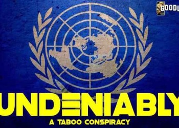UNDENIABLY – A TABOO CONSPIRACY – THE GREATEST LIE IN HUMAN HISTORY   (VIDEO, 65 MIN)