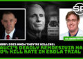 Proof: Docs Know They’re Killing: Fauci’s Deadly Remdesivir Had 50% Kill Rate in Ebola Trial