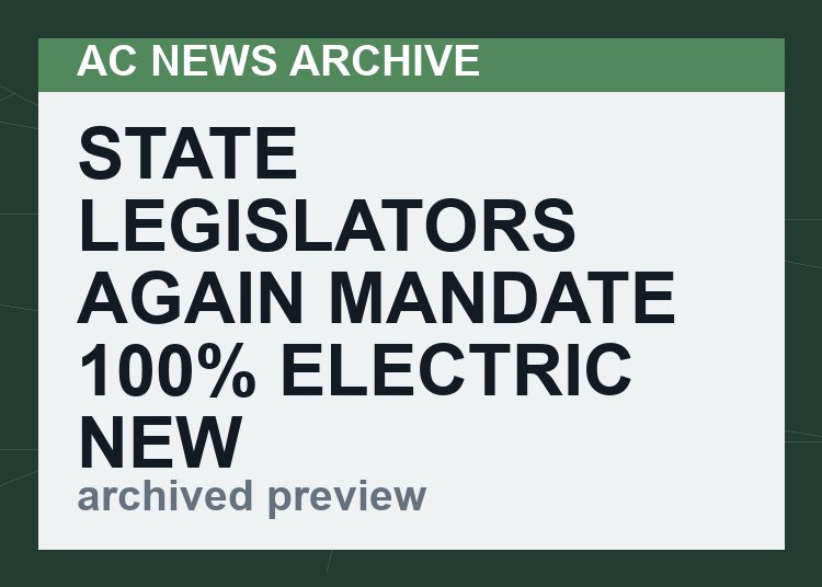 State Legislators AGAIN Mandate 100% Electric New Car Sales by 2030 despite EV Recalls, Other Issues and Complaints