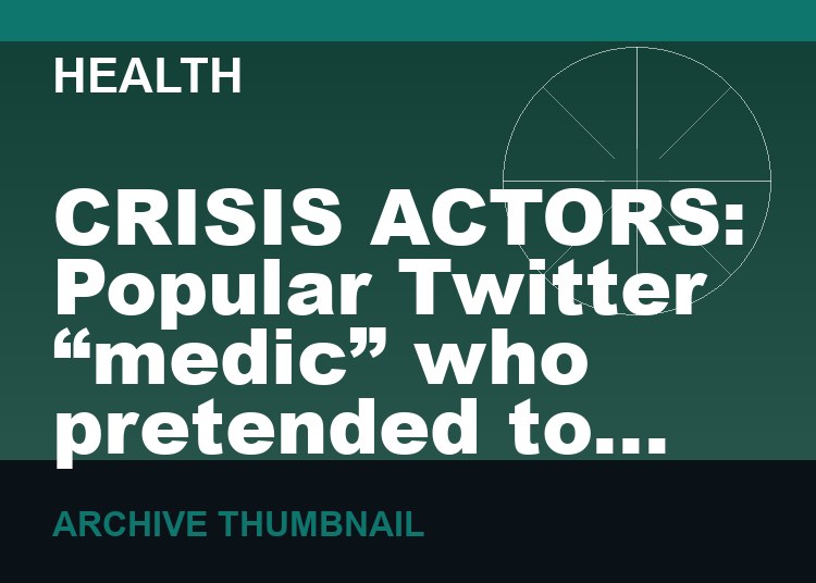 CRISIS ACTORS: Popular Twitter “medic” who pretended to be COVID frontline worker actually just a school pediatrician with an easy job