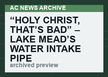 “Holy Christ, That’s Bad” – Lake Mead’s Water Intake Pipe Exposed For First-Time 