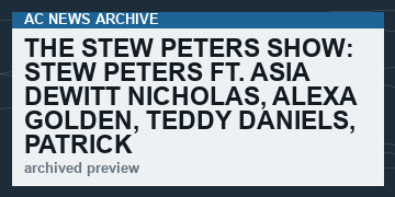 The Stew Peters Show: Stew Peters Ft. Asia Dewitt Nicholas, Alexa Golden, Teddy Daniels,  Patrick Howley   (VIDEO  56 min)