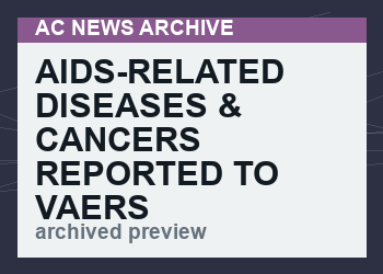 AIDS-related Diseases & Cancers reported to VAERS increased between 1,145% and 33,715% in 2021