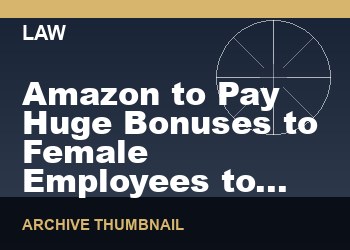 Amazon to Pay Huge Bonuses to Female Employees to Get Abortions