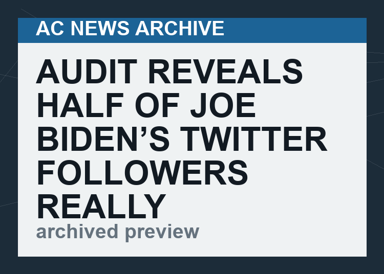 Audit reveals HALF of Joe Biden’s Twitter followers really are fake, to go along with his fake presidency and counterfeit votes in 2020