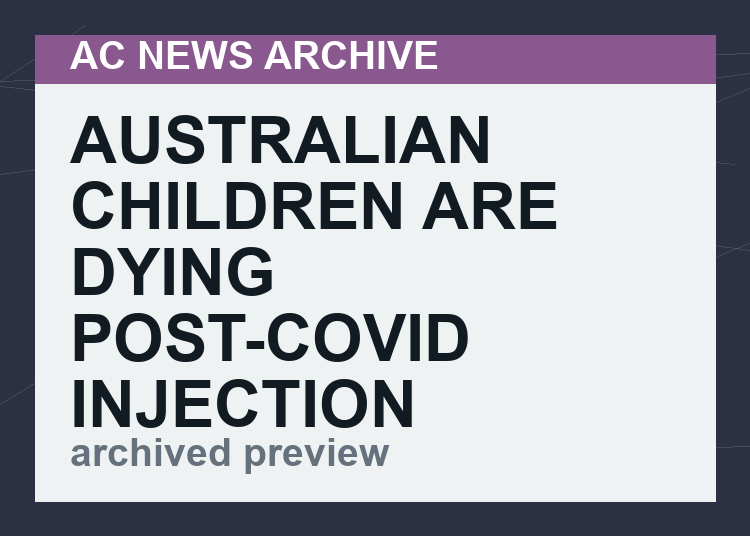 Australian Children Are Dying Post-Covid Injection
