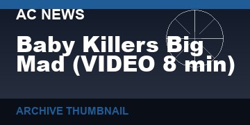 Baby Killers Big Mad   (VIDEO  8 min)