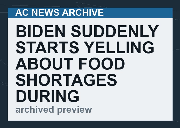 Biden Suddenly Starts Yelling About Food Shortages During Union Convention Speech