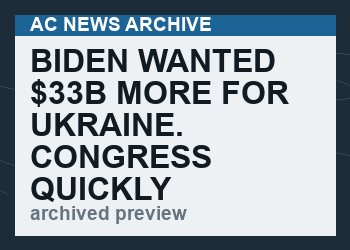 Biden Wanted $33B More For Ukraine. Congress Quickly Raised it to $40B. Who Benefits?