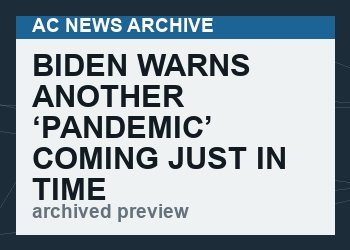 Biden Warns Another ‘Pandemic’ Coming Just in Time for Midterms