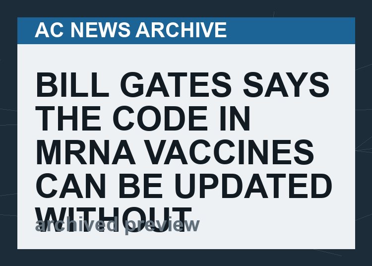 Bill Gates Says The Code In mRNA Vaccines Can Be Updated Without Regulators Noticing
