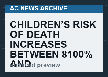 Children’s risk of Death increases between 8100% and 30,200% following Covid-19 Vaccination compared to Unvaccinated Children according to official ONS data