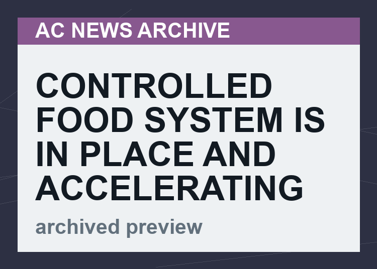 Controlled Food System Is In Place And Accelerating