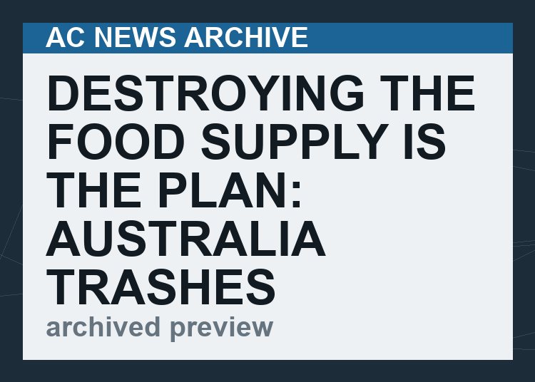 Destroying the food supply is the PLAN: Australia trashes fresh avocados while infant formula shipped to US border as America’s own babies go hungry