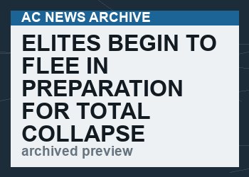 Elites Begin to Flee in Preparation for TOTAL COLLAPSE and Worldwide Social Unrest   (VIDEO 17 min)