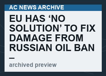 EU has ‘no solution’ to fix damage from Russian oil ban – Hungary