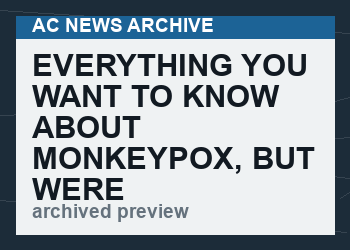 Everything You Want To Know About Monkeypox, But Were Afraid To Ask