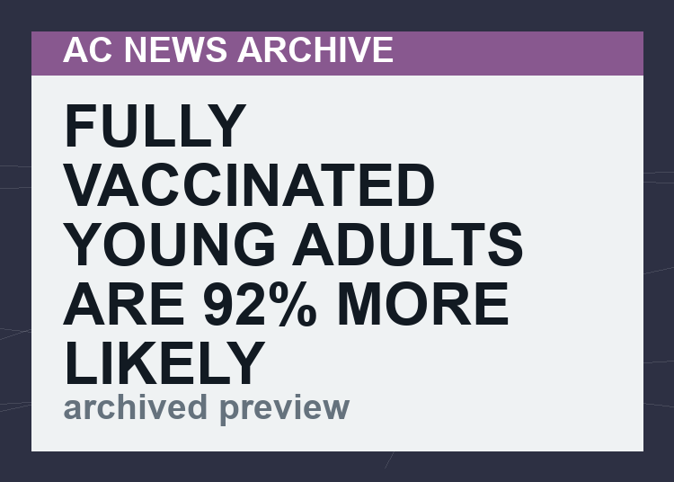 Fully Vaccinated Young Adults are 92% more likely to die than Unvaccinated Young Adults according to Office for National Statistics