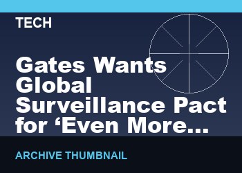 Gates Wants Global Surveillance Pact for ‘Even More Fatal’ CVV Variants