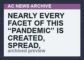 Nearly Every Facet of This “Pandemic” is Created, Spread, and Made More Deadly by The People Who Claim They Are “Experts”