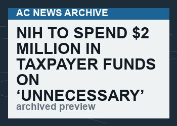 NIH To Spend $2 Million in Taxpayer Funds on ‘Unnecessary’ Puppy Experiments