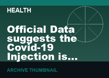 Official Data suggests the Covid-19 Injection is killing more people than it is saving