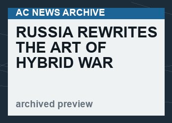 Russia Rewrites the Art of Hybrid War