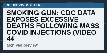 SMOKING GUN: CDC Data Exposes Excessive Deaths Following Mass Covid Injections   (VIDEO 44 min)