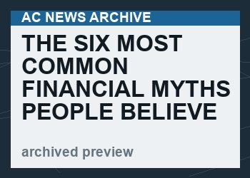 The Six Most Common Financial Myths People Believe