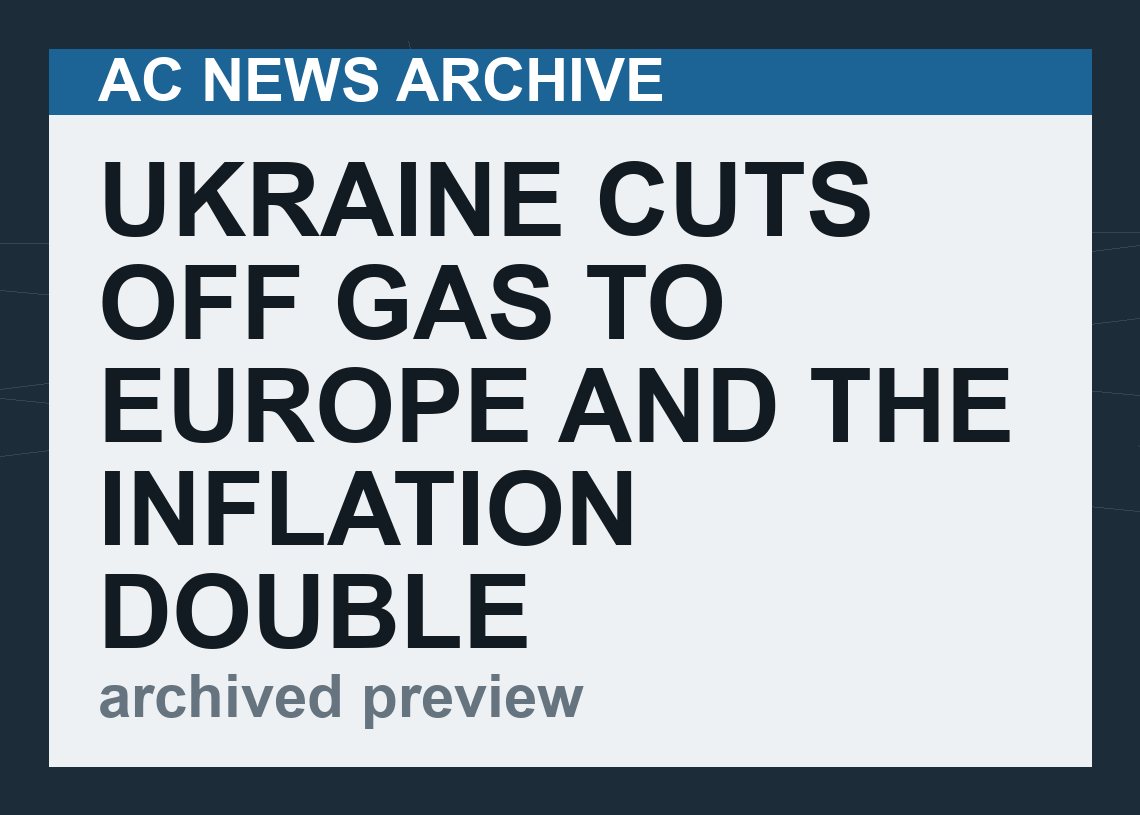 Ukraine Cuts Off Gas to Europe and the Inflation Double Whammy